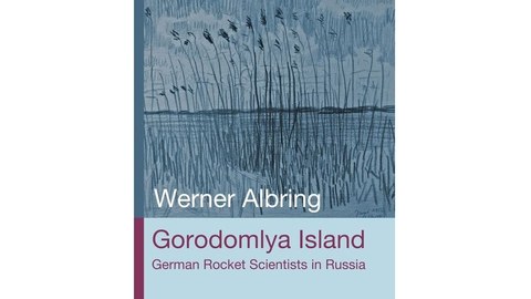 Gorodomlya Island German Rocket Scientists in Russia