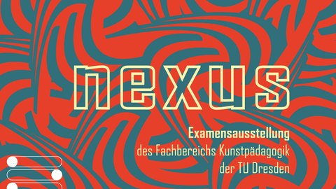 Kunstpädagogik Ausstellung 2023 "Nexus"