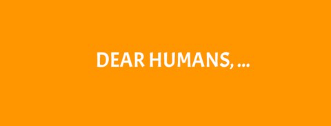 DEAR HUMANS, ... ART SCIENCE LAB I