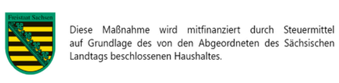 Die Maßnahme wird mitfinanziert durch Steuermittel des Freistaates Sachsen