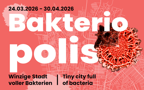 Bakteriopolis im COSMO vom 24.03 bis zum 30.04.2026