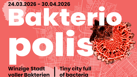 Bakteriopolis im COSMO vom 24.03 bis zum 30.04.2026