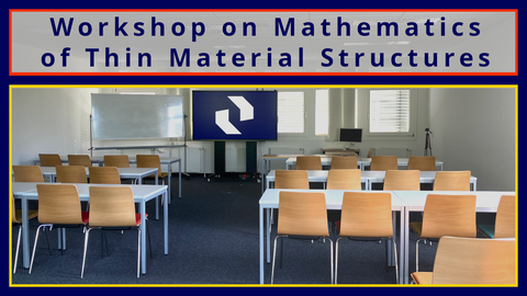 Das Bild zeigt Raum Z21 250. Zu sehen sind Stühle vor einer Tafel und Fenstern und die Aufschrift: Workshop on Mathematics of Thin Material Structures.
