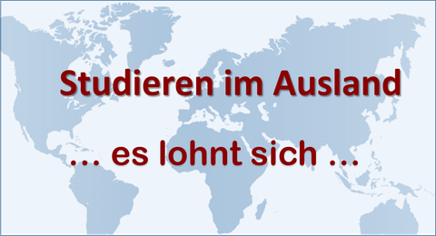 Schriftzug "Studieren im Ausland ... es lohnt sich ..." über Landkarte