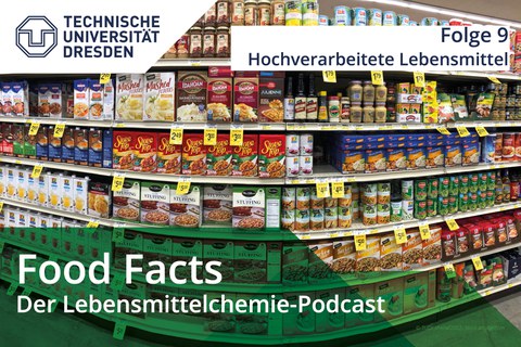 Lebensmittel im Supermarktregal. Folge 9: Hochverarbeitete Lebensmittel