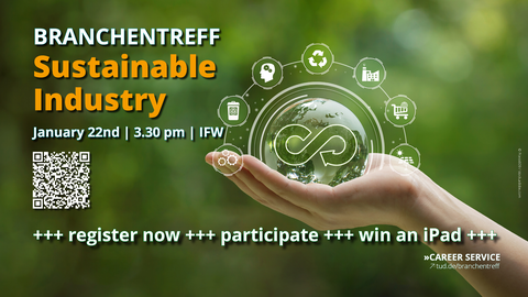 Branchentreff Sustainable Industry January 22nd | 3.30 pm | IFW - +++ register now +++ participate +++ win an iPad +++