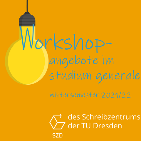 Die Grafik zeigt eine hängende Glühbirne, deren Leuchtdraht ein "W" als erster Buchstabe des Schriftzugs "Workshopangebote im Wintersemester 2021/2022 am Schreibzentrums der TU Dresden" ist.