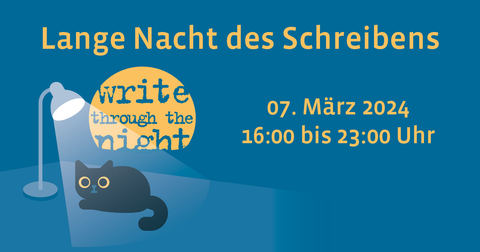 Graphic: A cat sits under a table lamp, behind it a moon with the inscription "Write through the Night". Text above and next to it: " Lange Nacht des Schreibens" , March 07, 2024, 16:00 to 23:00.