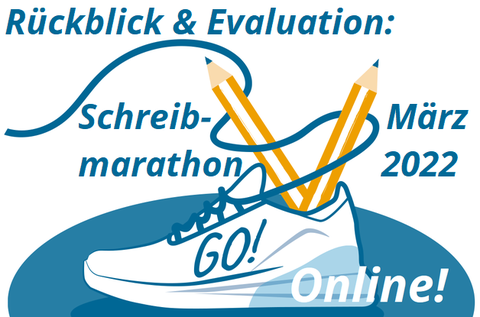 Die Illustration zeigt im Mittelpunkt einen Schuh, in dessen Schaft zwei Stifte stecken, die Schnürsenkel fliegen umher. Auf dem Schuh steht: "Go! Online!", über dem Schuh steht "Rückblick & Evaluation: Schreibmarathon März 2022".