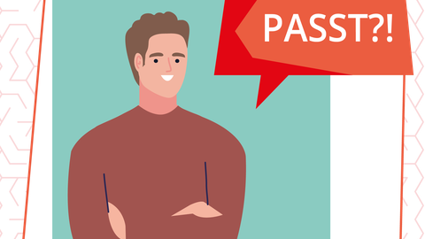 Illustration: Eine männliche Person mit Sprechblase und dem Text "PASST?!"