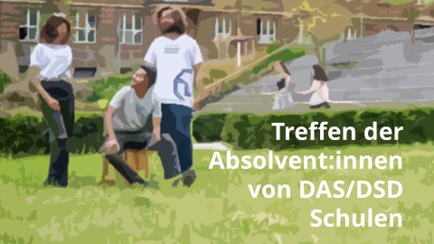 Treffen der Absolvent:innen von DAS/DSD-Schulen