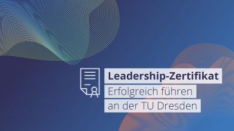 Auf blauen Hintergrund bewegen sich Linien wie Wasserwellen in verschiedenen Farben. Im Vordergrund das Piktogramm eines Zertifikats und der Text "Leadership-Zertifikat Erfolgreich führen an der TU Dresden".
