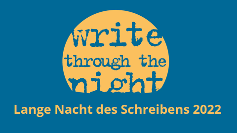 Vor einem Hintergrund in dunkelblau schwebt ein Mond mit der Inschrift "write through the night", darunter steht ""Lange Nacht des Schreibens 2022"