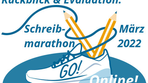Die Illustration zeigt im Mittelpunkt einen Schuh, in dessen Schaft zwei Stifte stecken, die Schnürsenkel fliegen umher. Auf dem Schuh steht: "Go! Online!", über dem Schuh steht "Rückblick & Evaluation: Schreibmarathon März 2022".