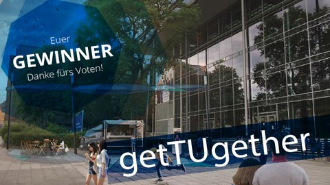 The photo shows how the free zone in front of the Hörsaalzentrum could look like. Text is laid over it: Your winner: geTUgether. Thanks for voting!