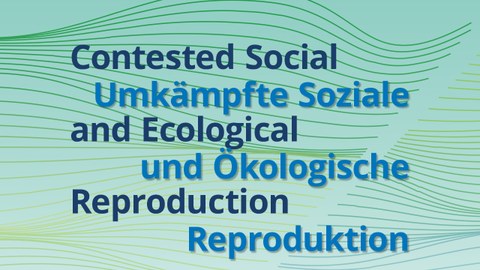 Contested Social and Ecological Reproduktion, darunter Umkämpfte Soziologische und Ökologische Reproduktion