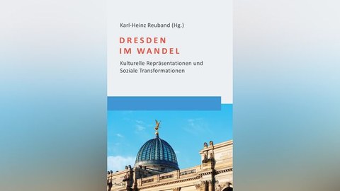 Buchcover "Dresden im Wandel" mit einem Blick auf die Kuppel der Dresdner Kunsthochschule.