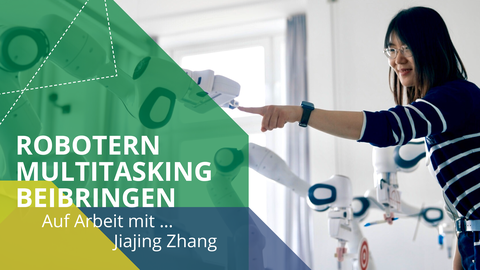 Fotoaufnahme einer Frau, die den Arm austreckt und mit der Fingerspitze einen Roboterarm berührt. Das Bild enthält Grafik mit folgendem Text: Robotern multitasking beibringen, Auf Arbeit mit ... Jiajing Zhang