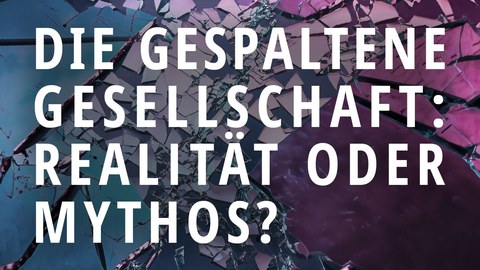 Wie gespalten sind Deutschland und Europa?