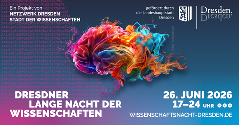 Grafisches Veranstaltungsplakat zur „Dresdner Langen Nacht der Wissenschaften“. In der Mitte befindet sich eine farbenfroh gestaltete, halb abstrakte Darstellung eines menschlichen Gehirns, aus dem bunte, flammenartige Formen hervorgehen. Links im Hintergrund stehen in pinken Ziffern viele Nachkommastellen der Zahl Pi. Rechts oben befinden sich Logos und Hinweise auf die Förderung durch die Landeshauptstadt. Unten stehen groß die Veranstaltungsinformationen: Datum 26. Juni 2026, Uhrzeit 17–24 Uhr sowie die Website wissenschaftsnacht-dresden.de.