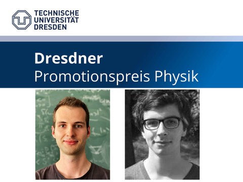 Fotos der beiden Preisträger, in einem blauen Balken darüber steht "Dresdner Promotionspreis Physik"
