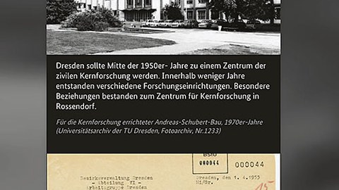 Schwarz-weiß-Foto des Andreas-Schubert-Baus, darunter Text: Dresden sollte Mitte der 1950er-Jahre zu Zentrum zivilen Kernforschung werden. Darunter ein Dokument: Beurteilung der Unterlagen