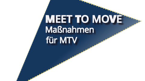 Blaues Dreieck mit weißer Aufschrift Meet To Move - Maßnahmen für MTV