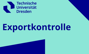 Logo TU Dresden, darunter steht "Exportkontrolle"