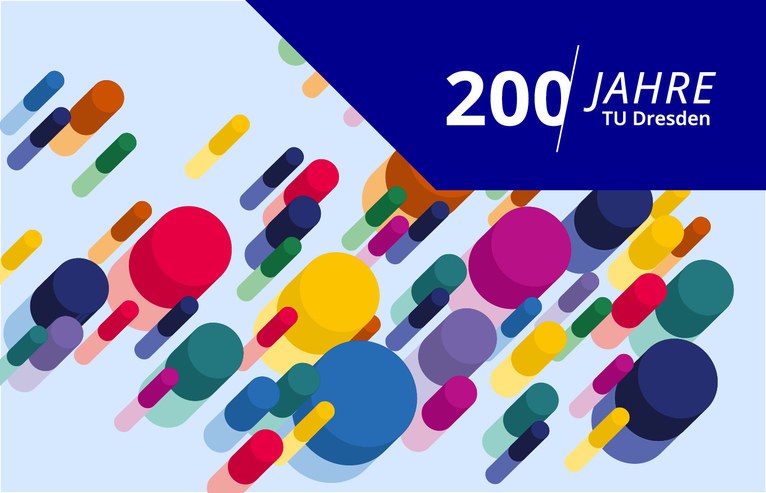 Grafik: Bunte, verschieden große und geformte Kreise und Linien auf weißem Hintergrund mit blauem Banner oben rechts und Text '200 Jahre TU Dresden'