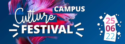 Das Bild hat einen dunkelblauen Hintergrund. In weißer Schrift steht groß „Campus Culture Festival“ darauf. In unterschiedlichen Rottönen und in Blau steht auf der rechten Seite das Veranstaltungsdatum (25.6.2022). 