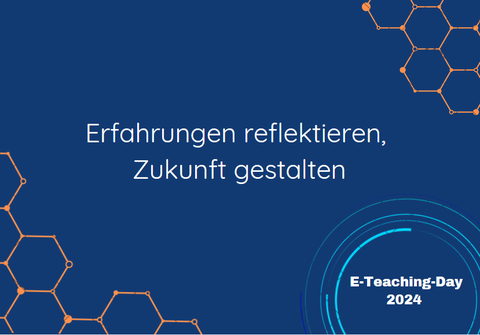 Motto des E-teaching-Days "Erfahrungen refelktieren, Zukunft gestalten" auf blauem Hintergrund