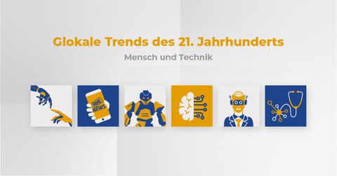 Text: "Glokale Trends des 21. Jahrhunderts, Mensch und Technik". Darunter Illustrationen verschiedener Roboter und Technologien,