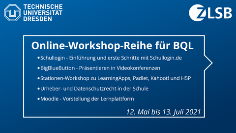 Online-Workshop-Reihe für BQL mit den Themen Schullogin, BigBlueButton, einem Stationen-Workshop, dem Uhrheberrecht und Moodle