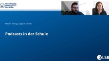 Auf dem Bild ssieht man einen Videomitschnitt einer Videokonferenz. Es ist die Startfolie zu dem Lernmodul "Podcast in der Schule zu sehen", sowie oben rechts die Dozent:innen Mathis Heinig und Dagmar Oertel